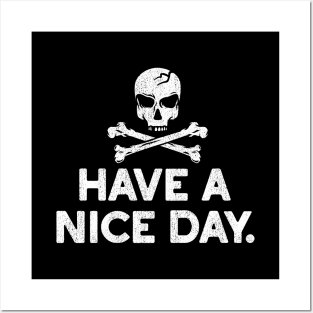 Have a Nice Day Skull and Crossbones Tee Posters and Art